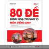 80 Đề Minh Họa Thi Vào 10 - Môn Tiếng Anh